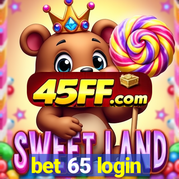 bet 65 login